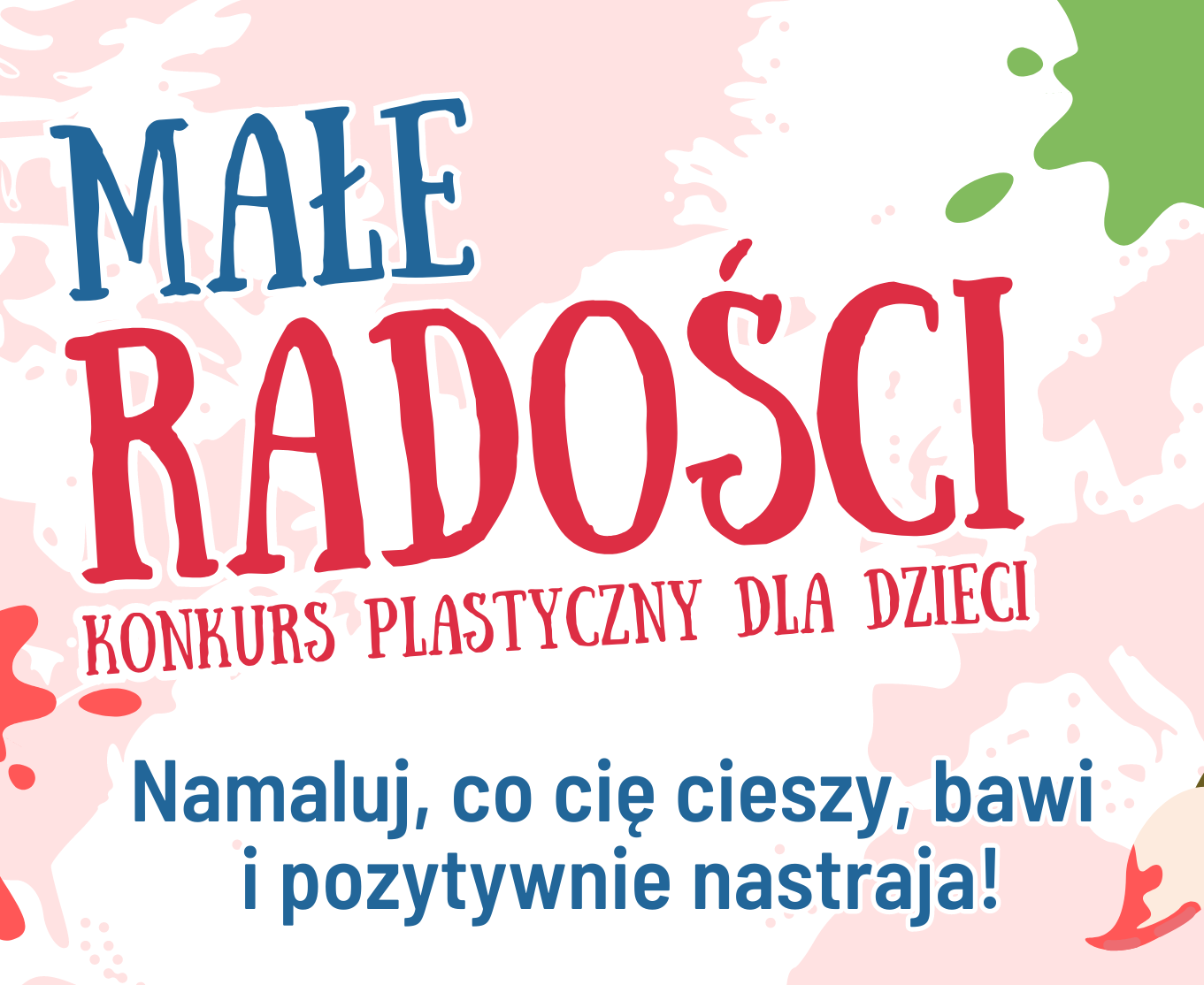Wycinek z plakatu Małe Radości Konkurs Plastyczny dla Dzieci
